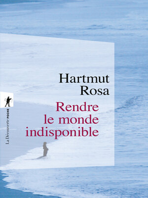 cover image of Rendre le monde indisponible
